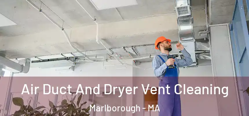  Air Duct And Dryer Vent Cleaning Marlborough - MA