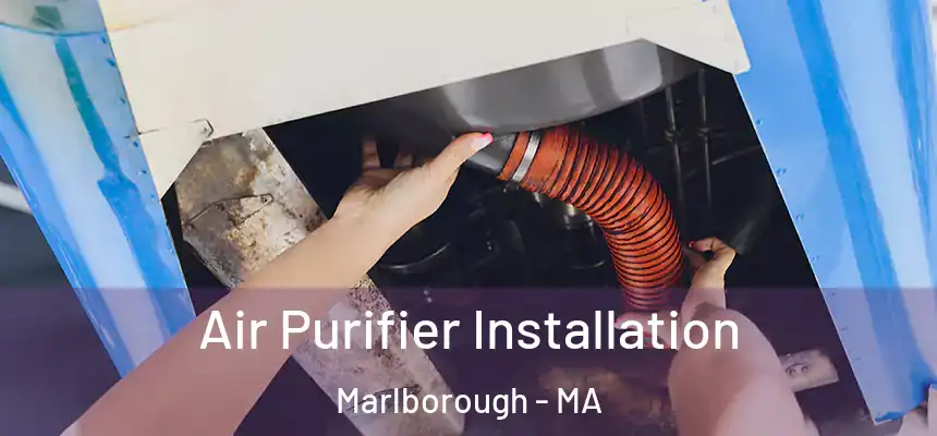 Air Purifier Installation Marlborough - MA
