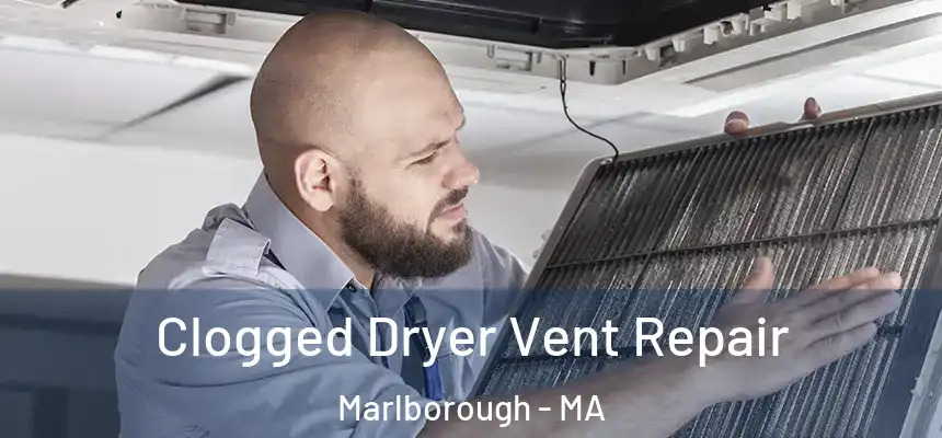  Clogged Dryer Vent Repair Marlborough - MA