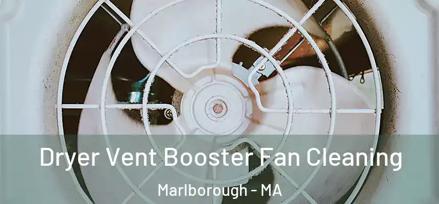  Dryer Vent Booster Fan Cleaning Marlborough - MA