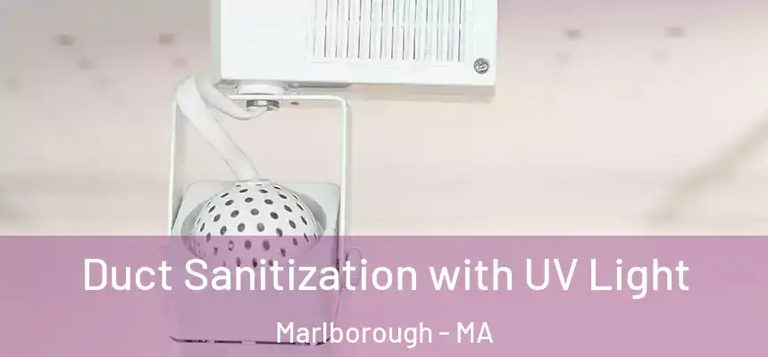  Duct Sanitization with UV Light Marlborough - MA