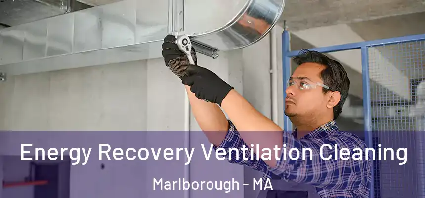  Energy Recovery Ventilation Cleaning Marlborough - MA