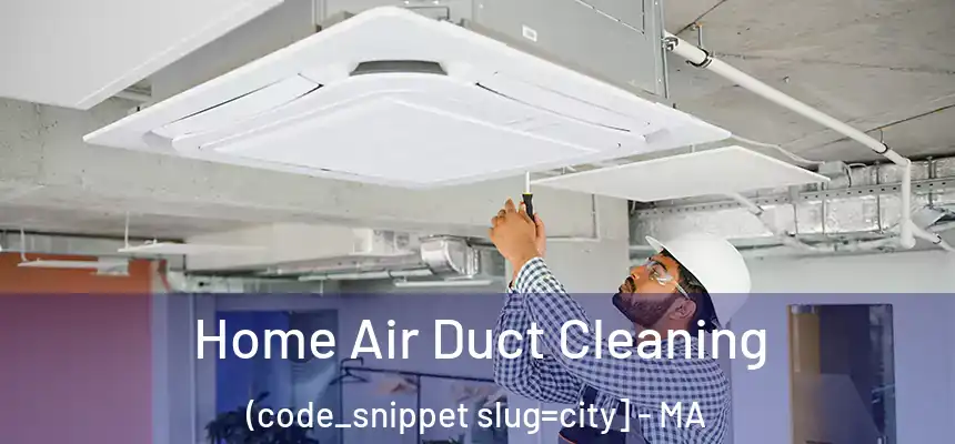  Home Air Duct Cleaning (code_snippet slug=city] - MA