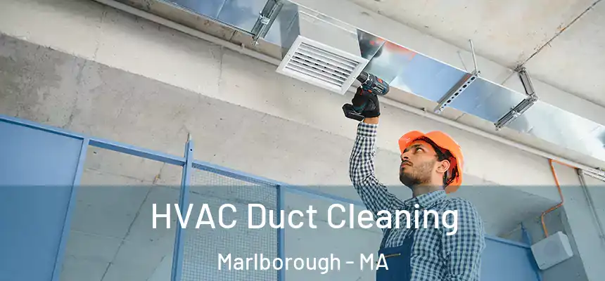  HVAC Duct Cleaning Marlborough - MA