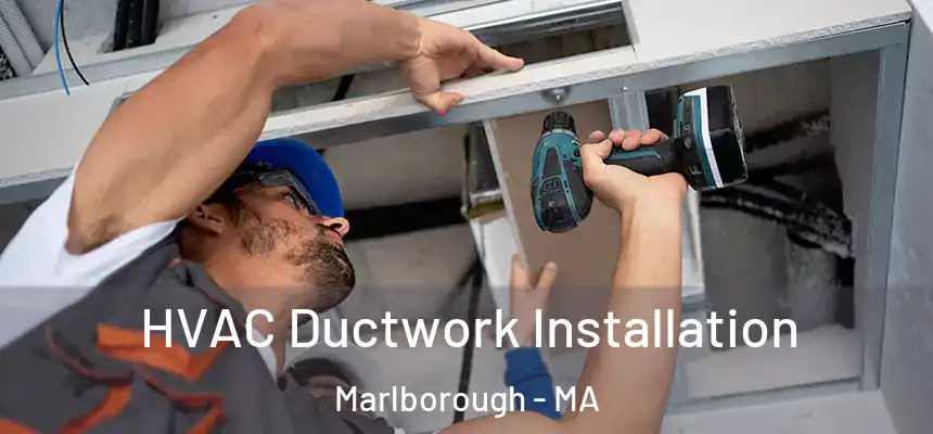  HVAC Ductwork Installation Marlborough - MA