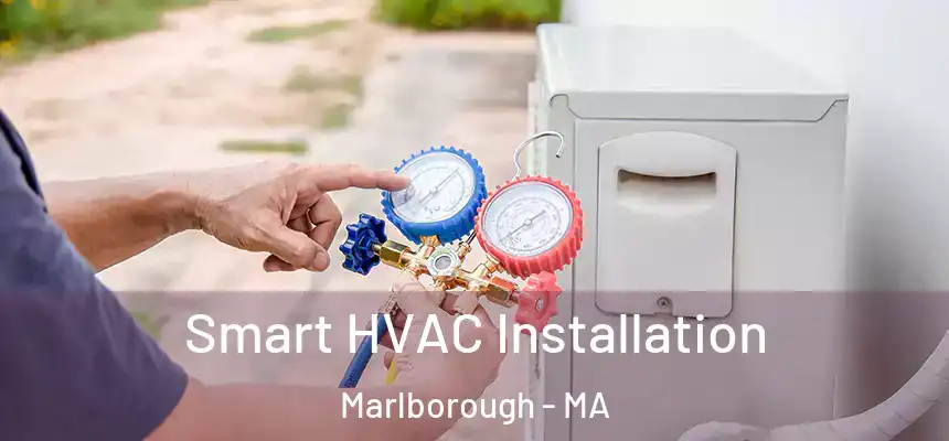  Smart HVAC Installation Marlborough - MA
